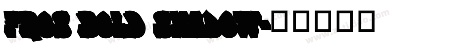 FROS BOLD Shadow字体转换